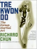 Tae Kwon Do, 2nd Edition: The Korean Martial Art