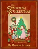 The Symbols of Christmas: The Story of Jesus Christ