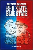 One State Two State Red State Blue State: A Satirical Guide to the Political and Culture Wars