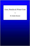 Guns, Shackles & Winter Coats