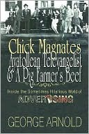 Chick Magnates, Ayatollean Televangelist, and a Pig Farmer's Beef: Inside the Sometimes Hilarious World of Advertising