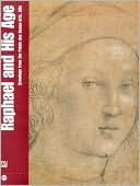 Raphael and His Age: Drawings from the Palais Des Beaux-Arts, Lille