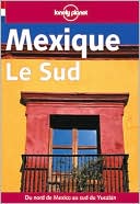 Lonely Planet Mexique - Le Sud
