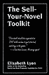 The Sell-Your-Novel Toolkit: Everything You Need to Know About Queries, Synopses, Marketing, & Breaking In