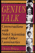 Genius Talk: Conversations with Nobel Scientists and Other Luminaries