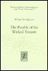 The Parable of the Wicked Tenants: An Inquiry into Parable Interpretation