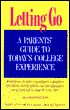 Letting Go: A Parents' Guide to College Experience