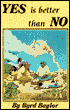Yes Is Better Than No