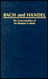Bach and Handel: The Consummation of the Baroque in Music