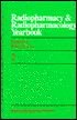 Radiopharmacy and Radio-Pharmacology Yearbook, 2