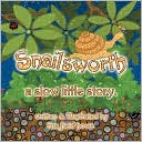 Snailsworth, A Slow Little Story