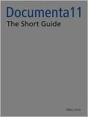 Documenta11_Plattform5: The Shortguide