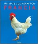 Un Viaje Culinario Por Francia(Culinaria Series)