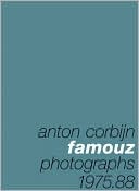 Anton Corbijn: Famouz Photographs, 1976-88