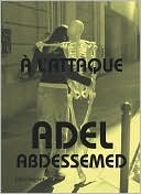 Adel Abdessemed: A L'attaque