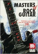 Masters of Rock Guitar: Techniques and Concepts from 40 Years of Rock Guitar