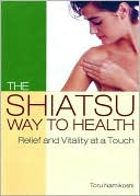 Shiatsu Way to Health: Relief and Vitality at a Touch