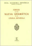 Esbozo de una Nueva Gramatica de la Lengua Espanola