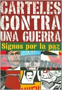 Carteles Contra Una Guerra: Signos por la paz