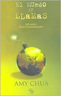 El mundo en llamas: Los males de la globalización (World on Fire: How Exporting Free Market Democracy Breeds Ethnic Hatred and Global Instability)