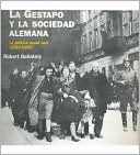 Gestapo Y la Sociedad Alemana: La PolíTica Racial Nazi (1933-1945)