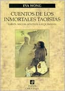 Cuentos de Los Inmortales Taoistas: Sabios, Magos, Adivinos Y Alquimistas