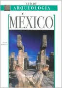 Mexico - Guia de Arqueologia