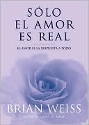 Solo el amor es real: El amor es la respuesta a todo