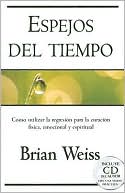 Espejos Del Tiempo: Utilizar la Regresion Para la Curacion Fisica