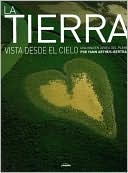 La Tierra/ The Earth: Vista Desde El Cielo