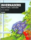 Invernadero: Manual de cultivo y conservacion