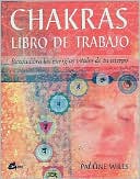 Chakras Libro de Trabajo: Reequilibra Las Energias Vitales de Tu Cuerpo