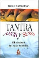 Tantra: Amor Y Sexo: El Corazon Del Sexo Tantrico