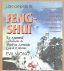 Libro Completo de Feng-Shui: La Ancestral Sabiduria de Vivir en Armonia con el Entorno