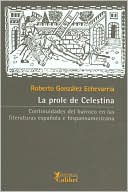 La prole de Celestina: Continuidades del barroco en las literaturas española e hispanoamericana