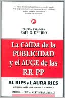La Caida de la Publicidad y el Auge de las RR PP (The Fall of Advertising and the Rise of PR)