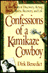 Confessions of a Kamikaze Cowboy: A True Story of Discovery, Acting, Health, Illness, Recovery, and Life