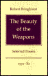 Beauty of the Weapons: Selected Poems 1972-82