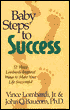 Baby Steps to Success: 52 Vince Lombardi-Inspired Ways To Make Your Life Successful