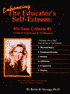 Enhancing the Educator's Self-Esteem: It's Your Criteria #1: A Guide for a Professional (K-12) Educators: You're Always Caring for Others, but who's Taking Care of you?