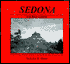 Sedona-Sacred Earth: Ancient Lore, Modern Myths - a Guide to the Red Rock Country