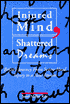 Injured Mind, Shattered Dreams: Brian's Survival and Recovery from a Severe Head Injury