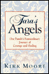 Tara's Angels: One Family's Extraordinary Journey of Courage and Healing
