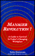 Manager Revolution!: A Guide to Survival in Today's Changing WorkPlace