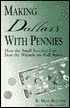 Making Dollars with Pennies: How the Small Investor Can Beat the Wizards on Wall Street