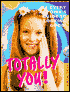 Totally You: Every Girl's Guide to Looking Good and Feeling Great