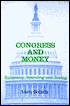 Congress and Money: Budgeting, Spending and Taxing
