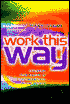 Work This Way: Inventing Your Career in the Workplace of the Future