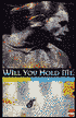 Will You Hold Me?