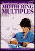 Mothering Multiples: Breastfeeding & Caring for Twins or More!!!